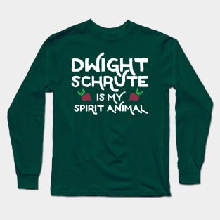 Dwight Schrute is my Spirit Animal Long Sleeve T-Shirt